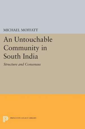 An Untouchable Community in South India – Structure and Consensus de Michael Moffatt