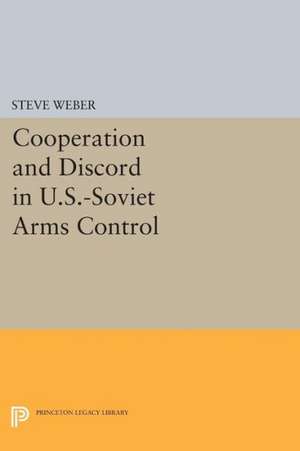 Cooperation and Discord in U.S.-Soviet Arms Control de Steve Weber