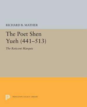 The Poet Shen Yueh (441–513) – The Reticent Marquis de Richard B. Mather