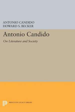 Antonio Candido: On Literature and Society de Antonio Candido