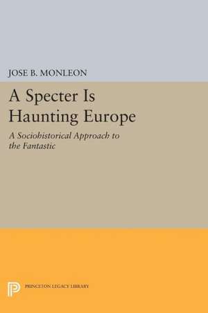 A Specter is Haunting Europe – A Sociohistorical Approach to the Fantastic de José B. Monleón