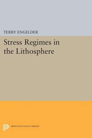 Stress Regimes in the Lithosphere de Terry Engelder