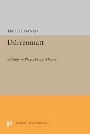 Durrenmatt – A Study in Plays, Prose, Theory de Timo Tiusanen