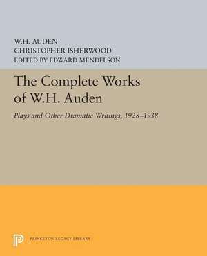 The Complete Works of W.H. Auden – Plays and Other Dramatic Writings, 1928–1938 de W. H. Auden