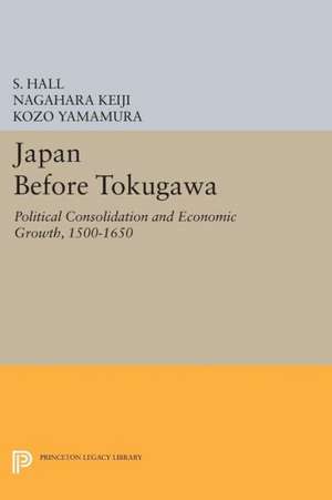 Japan Before Tokugawa – Political Consolidation and Economic Growth, 1500–1650 Edition) (Paper) de S. Hall