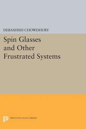 Spin Glasses and Other Frustrated Systems de D Chowdhury