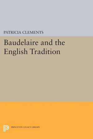 Baudelaire and the English Tradition de P Clements