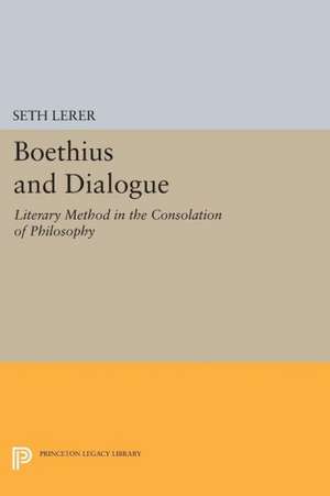 Boethius and Dialogue – Literary Method in the Consolation of Philosophy de S Lerer