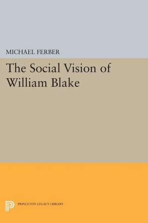 The Social Vision of William Blake de M Ferber