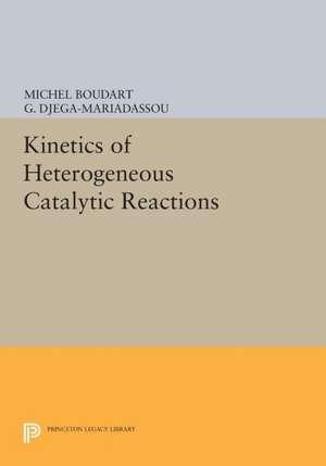 Kinetics of Heterogeneous Catalytic Reactions de Michel Boudart