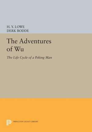 The Adventures of Wu – The Life Cycle of a Peking Man de H. Y. Lowe