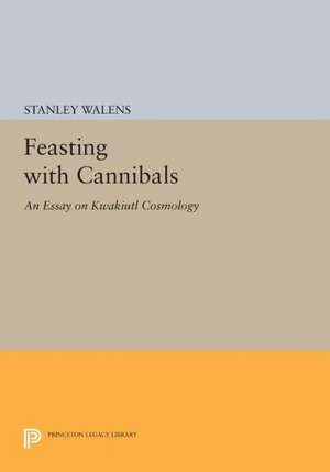 Feasting With Cannibals de Stanley Walens