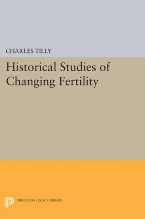 Historical Studies of Changing Fertility de Charles Tilly