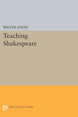 Teaching Shakespeare de Walter Edens