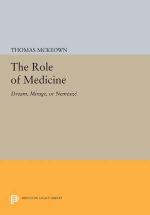 The Role of Medicine – Dream, Mirage, or Nemesis? de T Mckeown