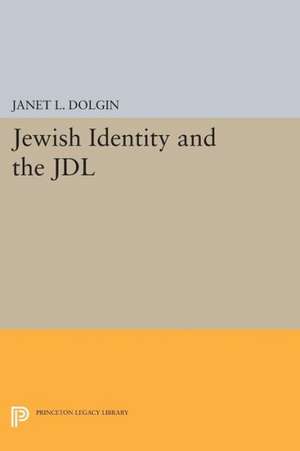 Jewish Identity and the JDL de Janet L. Dolgin