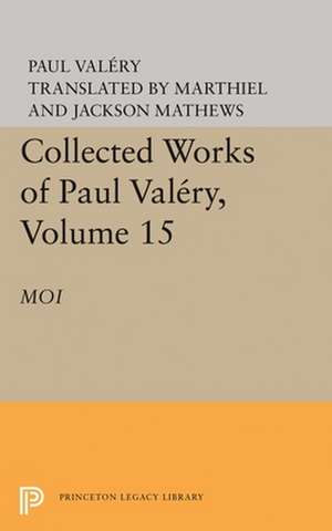 Collected Works of Paul Valery, Volume 15 – Moi de Paul Valéry