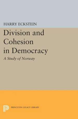 Division and Cohesion in Democracy – A Study of Norway de Harry Eckstein