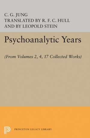 Psychoanalytic Years – (From Vols. 2, 4, 17 Collected Works) de C. G. Jung