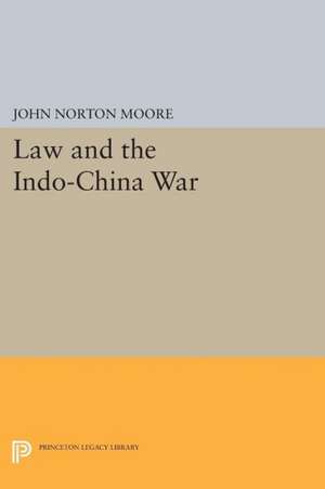 Law and the Indo–China War de John Norton Moore