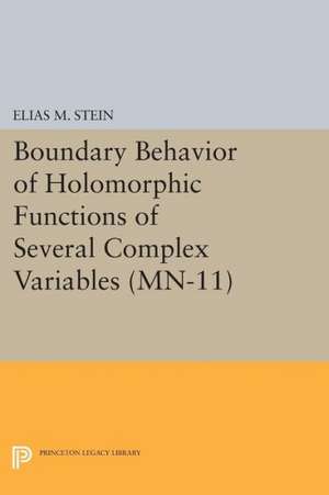 Boundary Behavior of Holomorphic Functions of Several Complex Variables. (MN–11) de Elias M. Stein