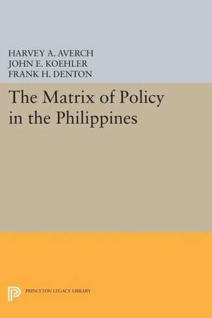 The Matrix of Policy in the Philippines de Harvey A. Averch