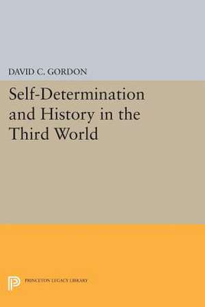 Self–Determination and History in the Third World de David C. Gordon