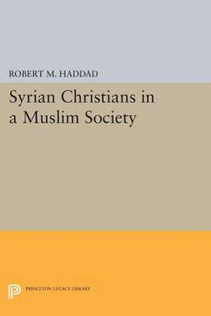 Syrian Christians in a Muslim Society – An Interpretation de Robert M. Haddad