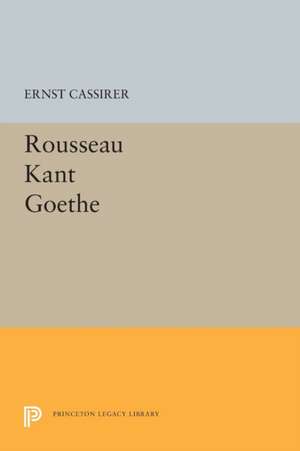 Rousseau–Kant–Goethe de Ernst Cassirer