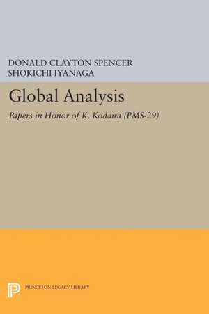 Global Analysis – Papers in Honor of K. Kodaira (PMS–29) de Donald Clayton Spencer