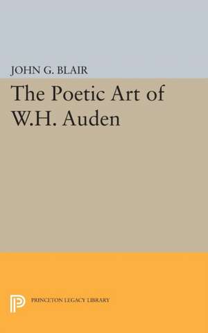 Poetic Art of W.H. Auden de John G. Blair