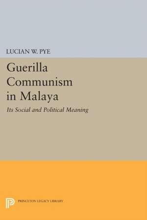 Guerilla Communism in Malaya de Lucian W. Pye