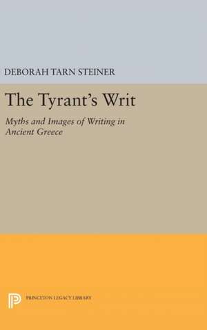 The Tyrant's Writ de Deborah Tarn Steiner