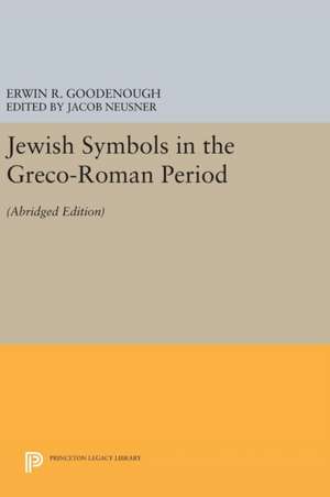 Jewish Symbols in the Greco–Roman Period – Abridged Edition de Erwin Ramsdell Goodenough