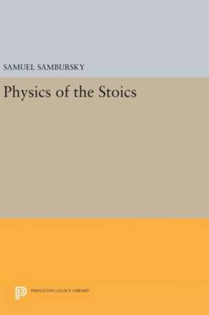 Physics of the Stoics de Samuel Sambursky