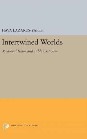 Intertwined Worlds de Hava Lazarus-Yafeh