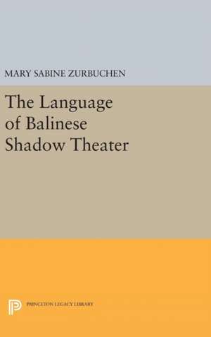 The Language of Balinese Shadow Theater de Mary Sabine Zurbuchen