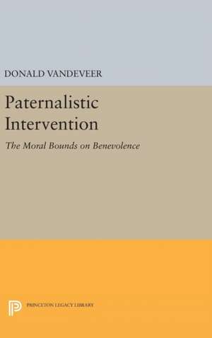 Paternalistic Intervention de Donald VanDeVeer