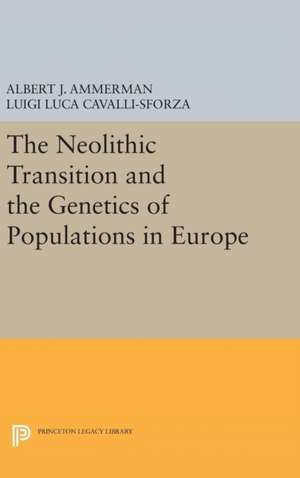 The Neolithic Transition and the Genetics of Populations in Europe de Albert J. Ammerman