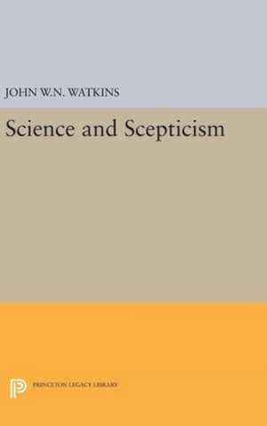 Science and Scepticism de John W.n. Watkins