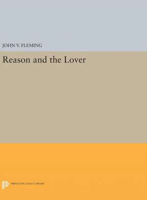 Reason and the Lover de John V. Fleming