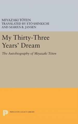 My Thirty–Three Year`s Dream – The Autobiography of Miyazaki Toten de Miyazaki Toten