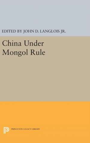 China Under Mongol Rule de John D. Langlois