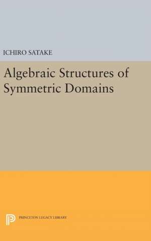 Algebraic Structures of Symmetric Domains de Ichiro Satake