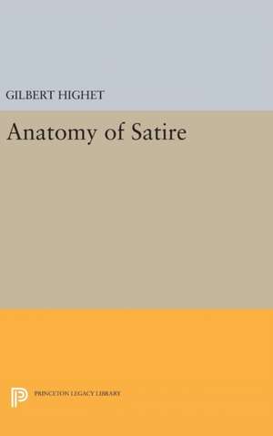 Anatomy of Satire de Gilbert Highet