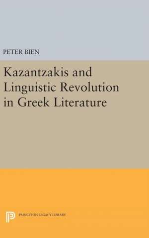 Kazantzakis and Linguistic Revolution in Greek Literature de Peter Bien