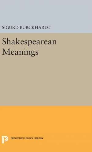 Shakespearean Meanings de Sigurd Burckhardt