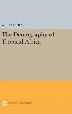 Demography of Tropical Africa de William Brass