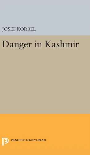 Danger in Kashmir de Josef Korbel