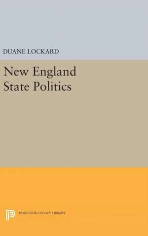 New England State Politics de Duane Lockard